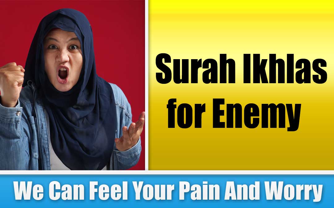 Miraculous Surah Ikhlas for Enemy Defense