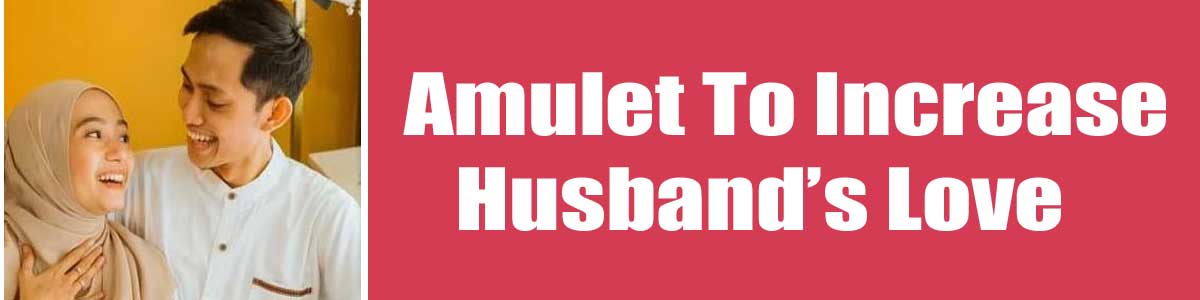 Amulet To Increase Husband’s Love