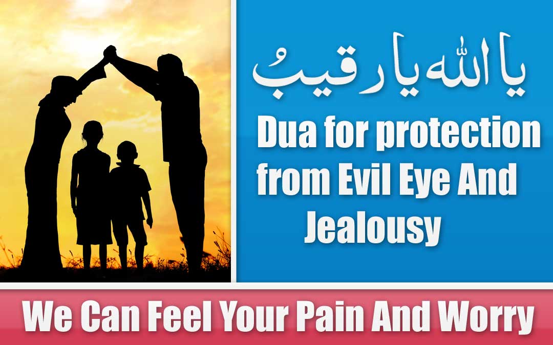 dua for protection from evil eye and jealousy
