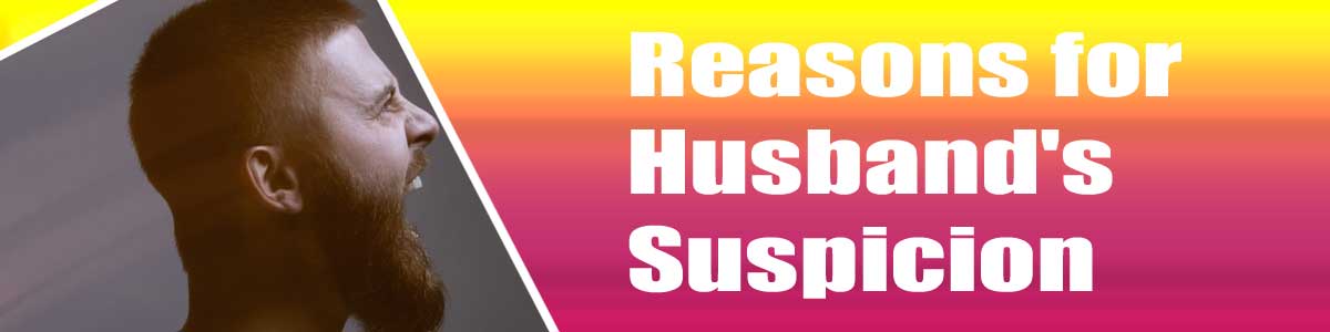 Reasons for Husband's Suspicion