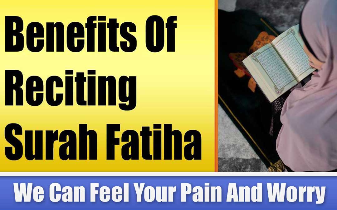15 Benefits Of Reciting Surah Fatiha