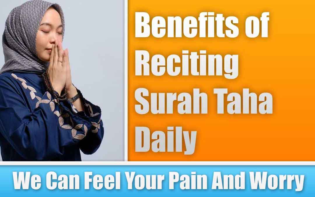 Benefits of Reciting Surah Taha Daily