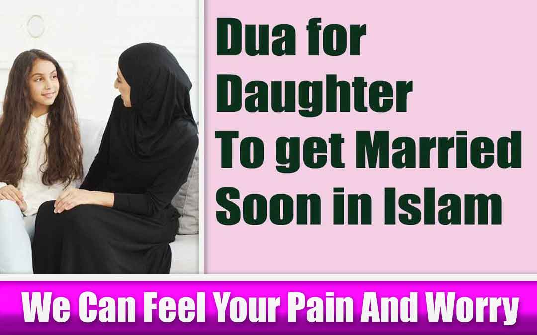 Dua for Daughter To get Married Soon in Islam