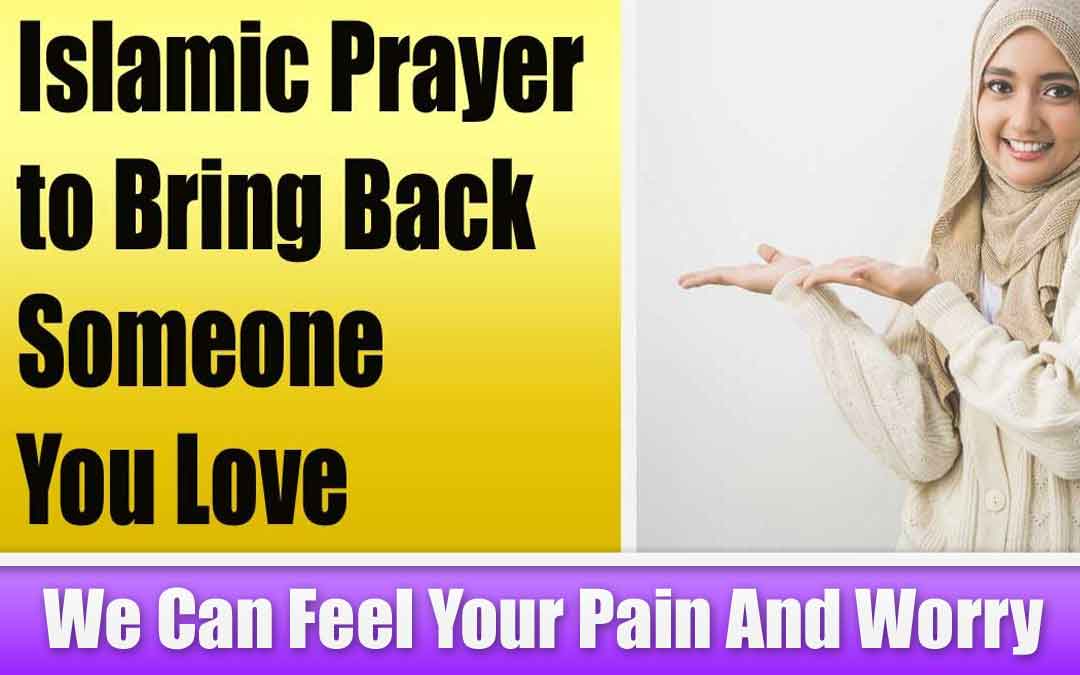 Islamic Prayer to Bring Back Someone You Love