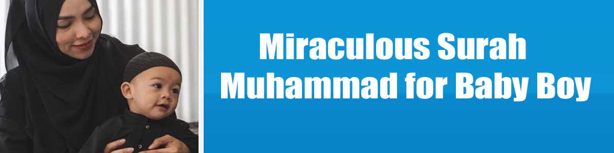 Miraculous Surah Muhammad for Baby Boy