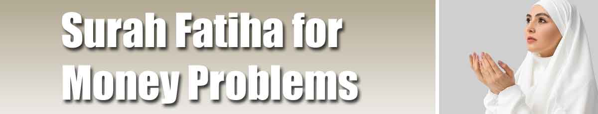 Surah Fatiha for Money Problems