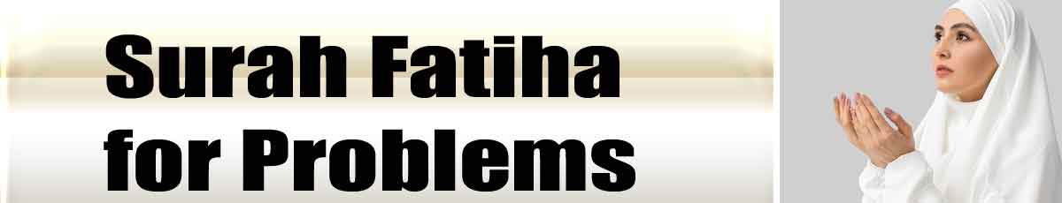 Surah Fatiha for Problems