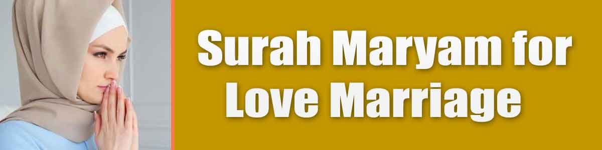 Surah Maryam for Love Marriage