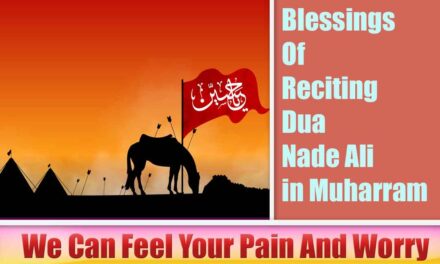 Blessings Of Reciting Dua Nade Ali in Muharram